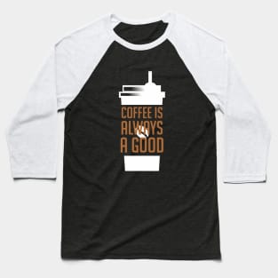 i would love if you were coffee Baseball T-Shirt